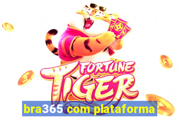 bra365 com plataforma